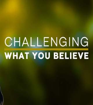 Steven Furtick - Challenging What You Believe