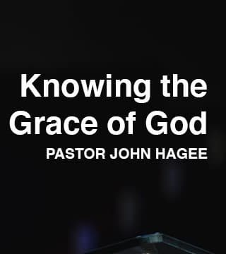 John Hagee - Knowing The Grace of God