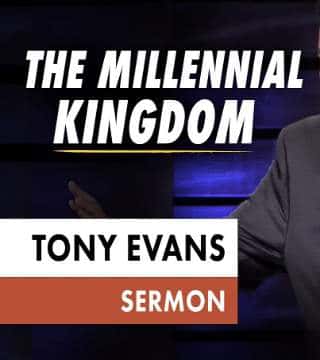 Tony Evans - The Millennial Kingdom