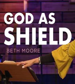 Beth Moore - The Shield of Faith&#44; Part 2
