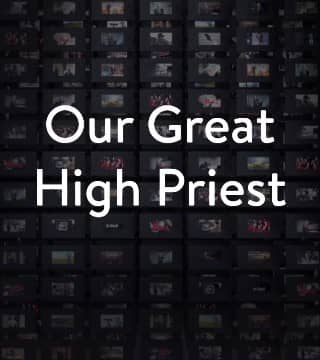 Charles Stanley - Our Great High Priest