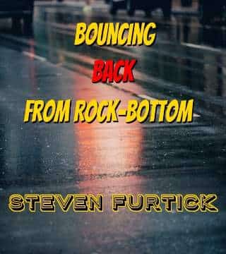 Steven Furtick - Bouncing Back From Rock-Bottom