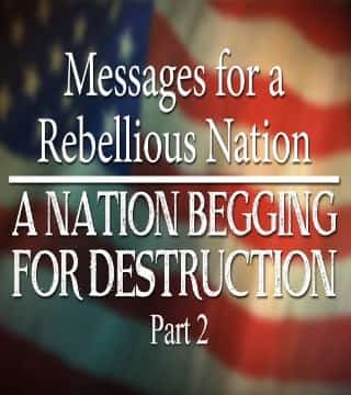 David Reagan - A Nation Begging for Destruction, Part 2