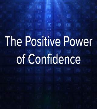 Charles Stanley - The Positive Power of Confidence