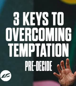 Craig Groeschel - 3 Keys to Overcoming Temptation