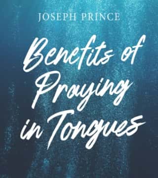 Joseph Prince - Benefits Of Praying In Tongues