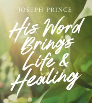 Joseph Prince - His Word Brings Life And Healing