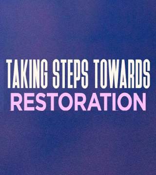 Steven Furtick - Taking Steps Towards Restoration