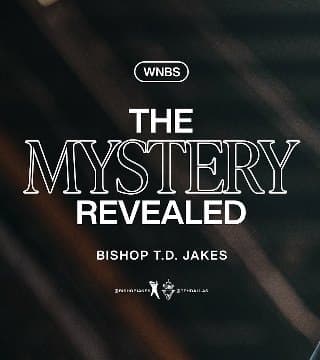 TD Jakes - The Mystery Revealed