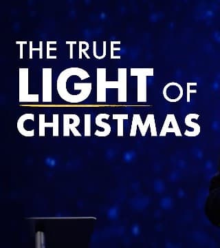 Tony Evans - The True Light of Christmas