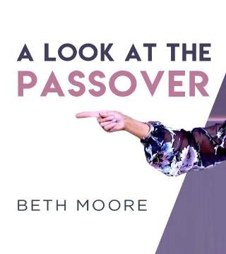 Beth Moore - I Love the Lord, Part 4
