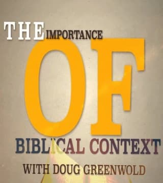 David Reagan - Greenwold on the Importance of Biblical Context