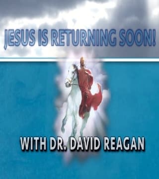David Reagan - Jesus is Returning Soon, Part 1