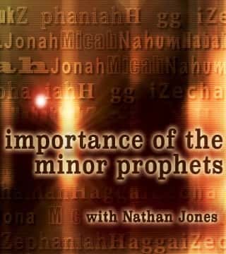 David Reagan - Nathan Jones Teaches on the Minor Prophets
