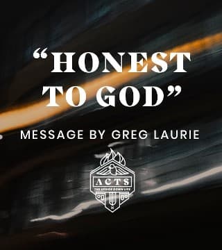 Greg Laurie - Honest To God