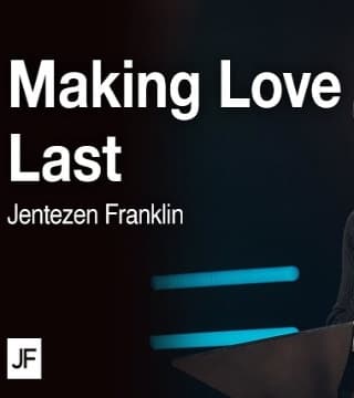 Jentezen Franklin - Making Love Last