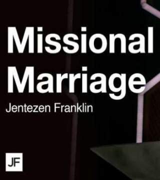 Jentezen Franklin - Missional Marriage