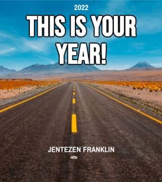 Jentezen Franklin - This is Your Year