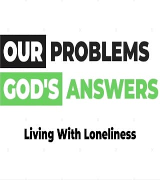 Robert Jeffress - Living With Loneliness - Part 1
