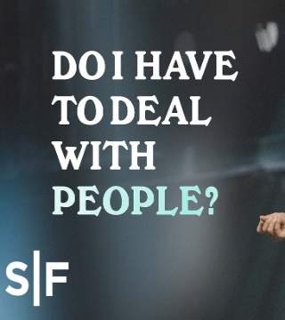 Steven Furtick - Do I Have To Deal With People?