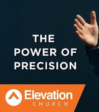 Steven Furtick - The Power of Precision