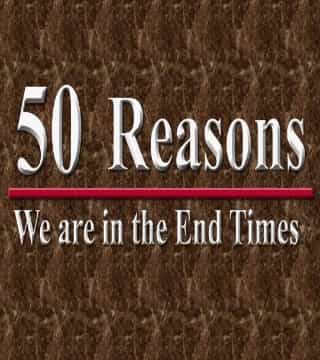 David Reagan - 50 Reasons We Are in the End Times
