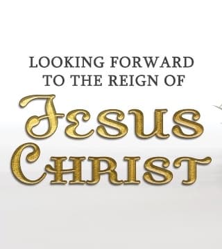 David Reagan - Looking Forward to the Reign of Jesus Christ