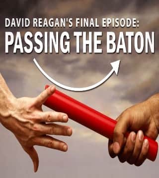David Reagan - Passing the Baton