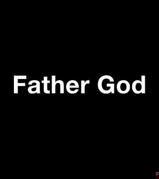 Derek Prince - Father God