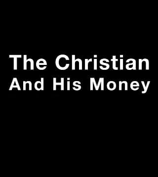 Derek Prince - The Christian And His Money
