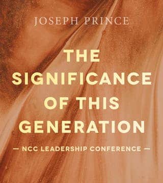 Joseph Prince - The Significance Of This Generation