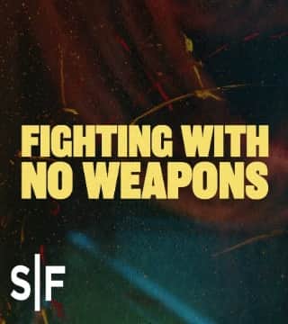 Steven Furtick - Fighting With No Weapons