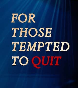 Steven Furtick - For Those Tempted To Quit