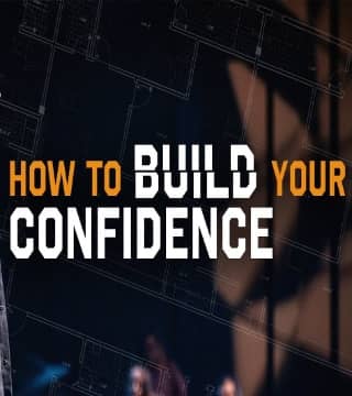 Steven Furtick - How To Build Your Confidence