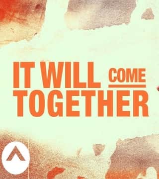 Steven Furtick - It Will Come Together