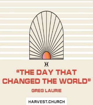 Greg Laurie - The Day That Changed The World