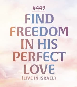 Joseph Prince - Find Freedom In His Perfect Love (Live in Israel)