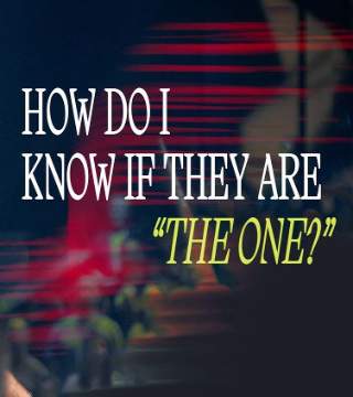 Steven Furtick - How Do I Know If They Are The One?