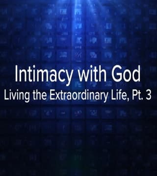 Charles Stanley - Intimacy with God