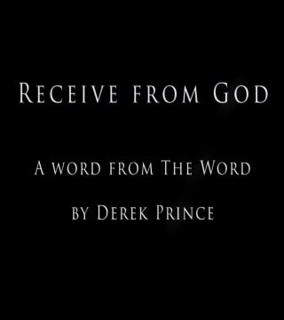 Derek Prince - Receive From God