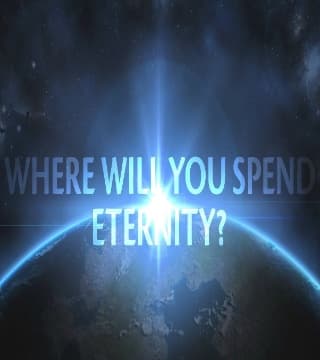 Jack Graham - Where Will You Spend Eternity?