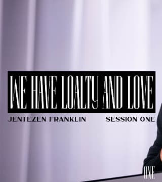 Jentezen Franklin - Loyalty and Love