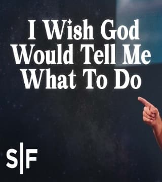 Steven Furtick - I Wish God Would Tell Me What To Do