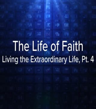 Charles Stanley - The Life of Faith