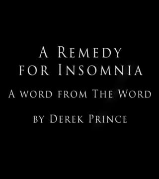 Derek Prince - A Remedy For Insomnia
