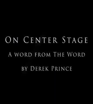 Derek Prince - On Center Stage