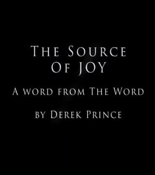 Derek Prince - The Source of Joy