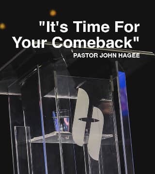John Hagee - It's Time For Your Comeback