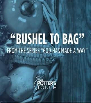 TD Jakes - Bushel to Bag