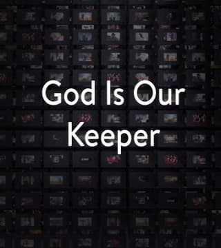 Charles Stanley - God is Our Keeper